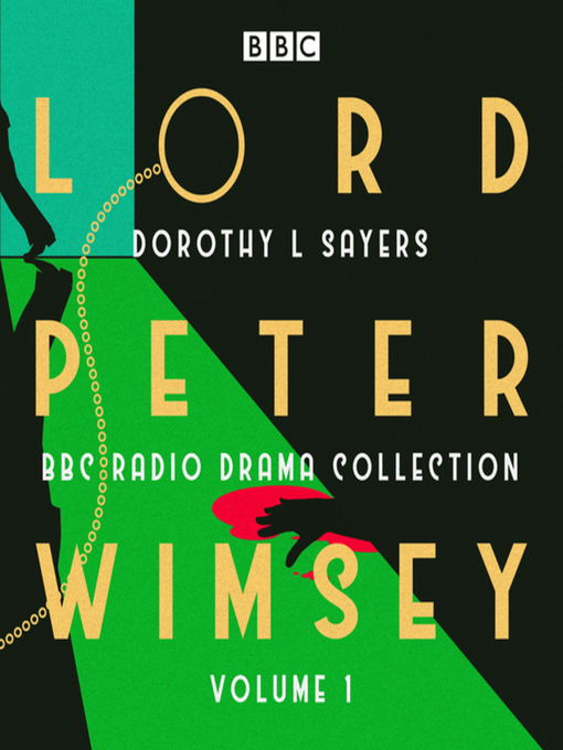 Title details for Lord Peter Wimsey, BBC Radio Drama Collection Volume 1 by Dorothy L Sayers - Available